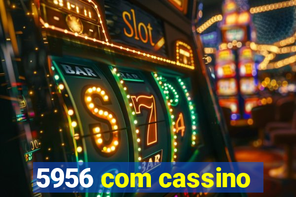 5956 com cassino